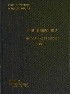 [Gutenberg 64649] • The Herschels and Modern Astronomy